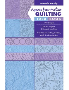 Organic Free Motion Quilting Idea Book Amanda Murphy